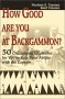 How Good Are You at Backgammon?: 50 Challenging Situations for You to Rate Your Ability With the Exp